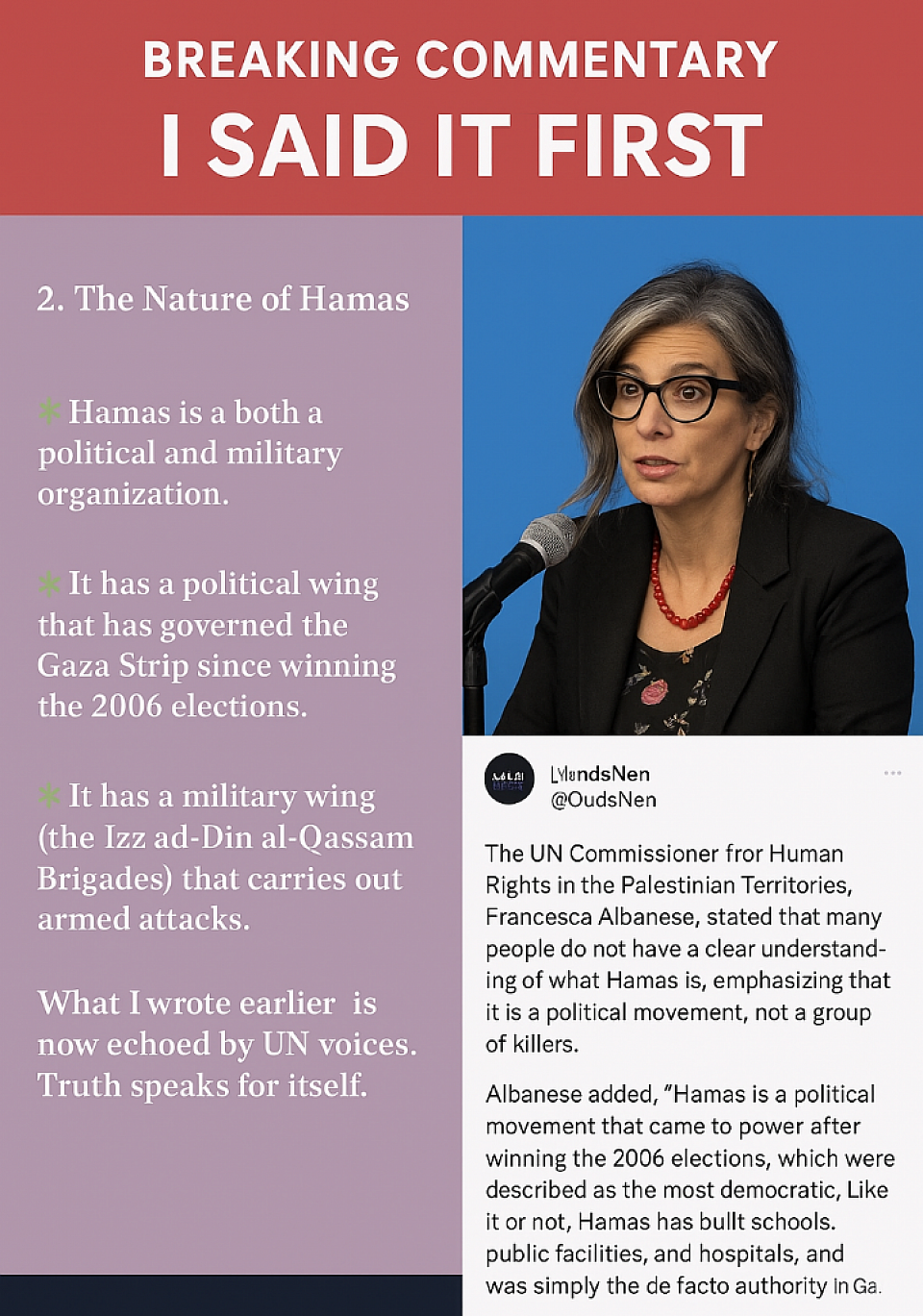 What I previously wrote about Hamas as a political and military movement—with a political wing that has ruled Gaza since the 2006 🔖elections—is now confirmed by UN voices.@FranceskAlbs   ♦️The truth I first highlighted is resonating globally. ♦️Our voices are one♦️ Follow Ms. Francesca Albanese